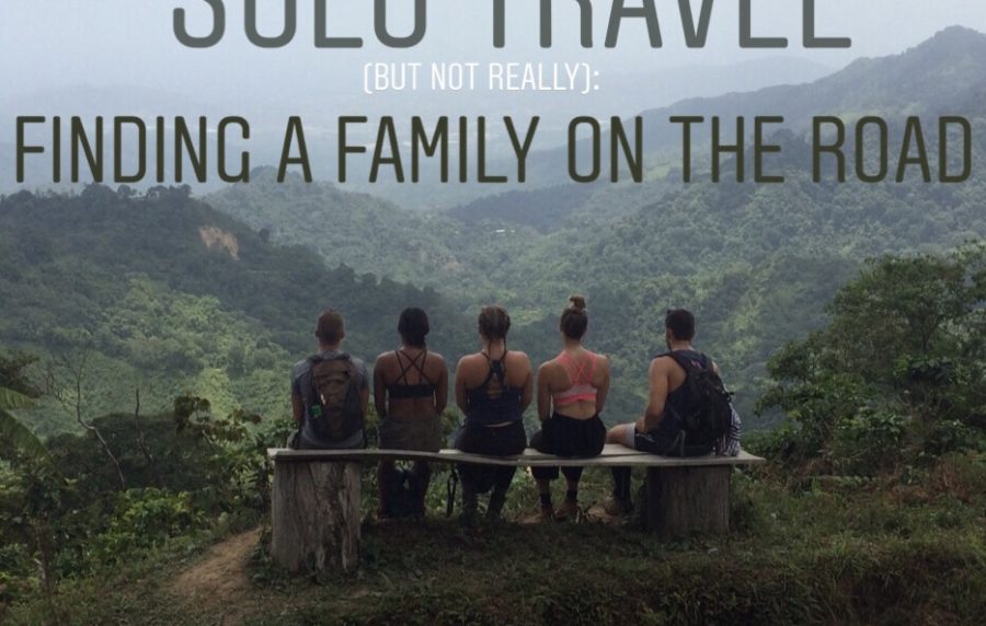 Solo Travel (But Not Really): Finding a Family on the Road